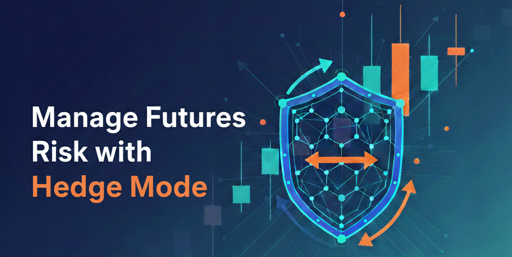 How to manage risk with hedge mode in futures trading